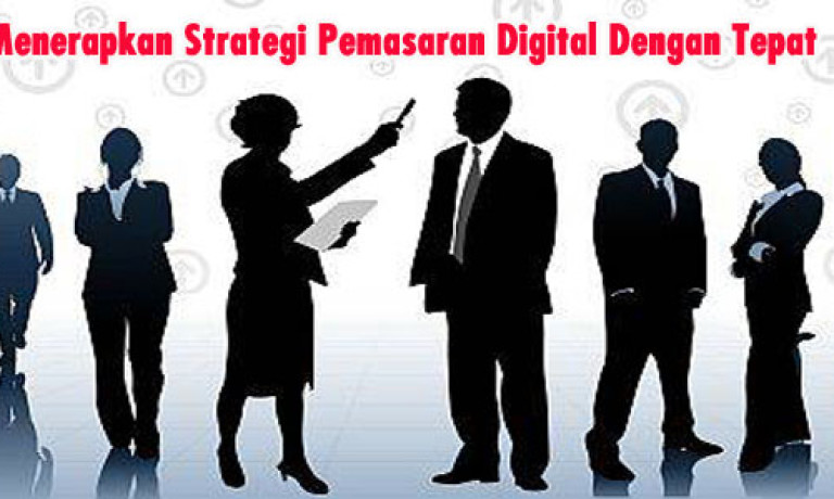 Menerapkan Strategi Pemasaran Digital Dengan Tepat